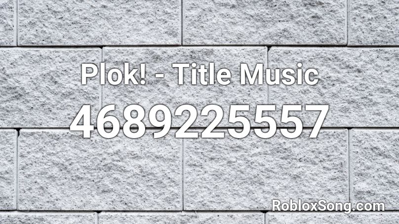 Plok! - Title Music Roblox ID