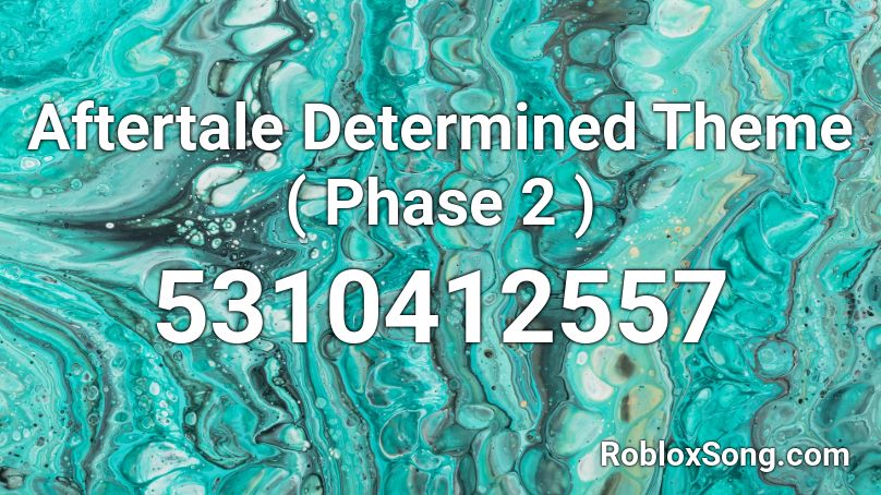 Aftertale Determined Theme ( Phase 2 ) Roblox ID