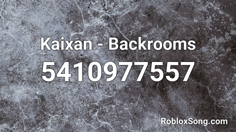 Kaixan - Backrooms Roblox ID