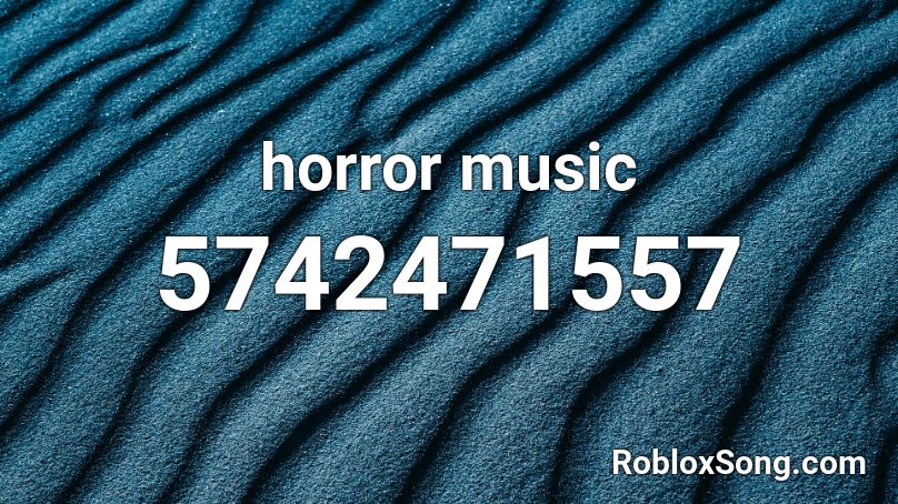 roblox horror music id code