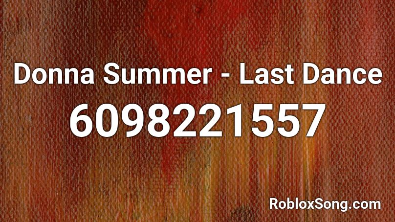 Donna Summer - Last Dance Roblox ID