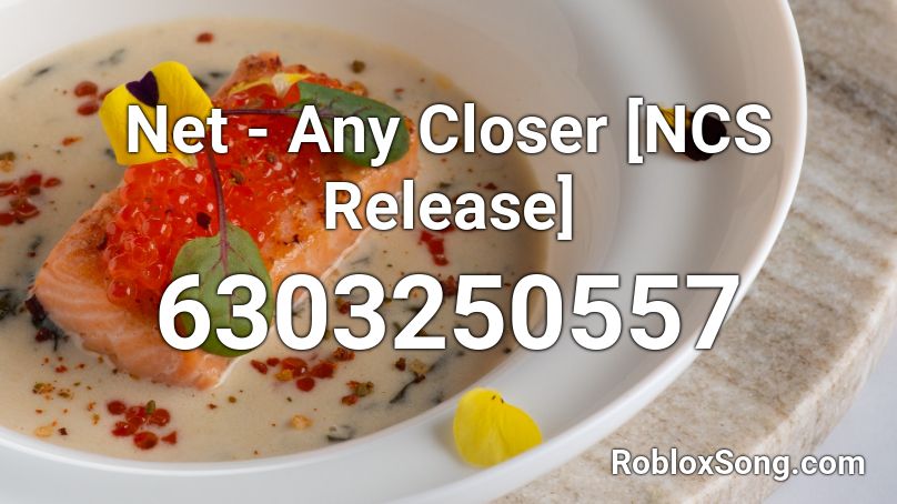 Any Closer [NCS Release] Roblox ID