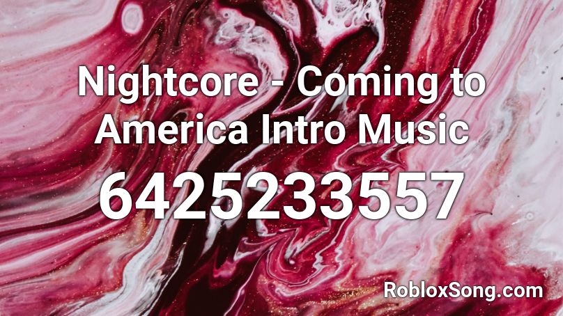 Nightcore - Coming to America Intro Music Roblox ID