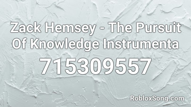 Zack Hemsey - The Pursuit Of Knowledge Instrumenta Roblox ID
