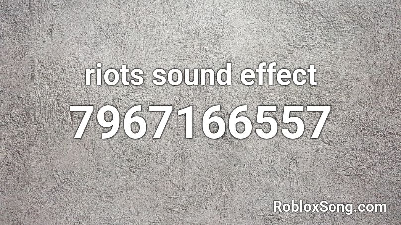 riots sound effect Roblox ID