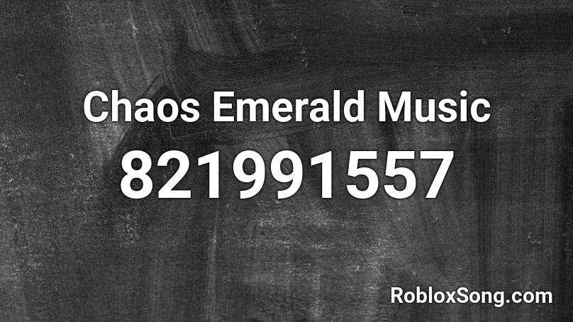 Chaos Emerald Music Roblox ID