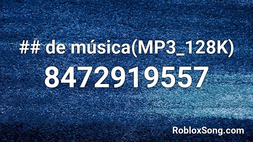 ## de música(MP3_128K) Roblox ID