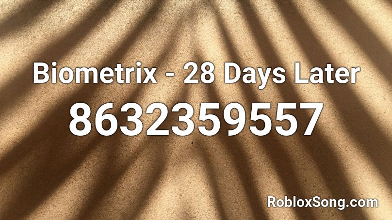 Biometrix - 28 Days Later Roblox ID