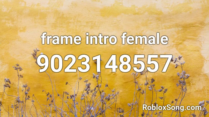frame intro female Roblox ID