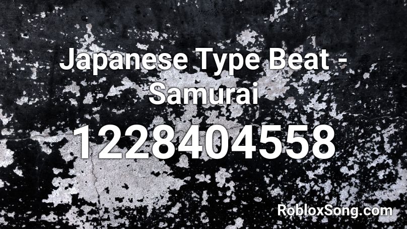 Japanese Type Beat - Samurai Roblox ID
