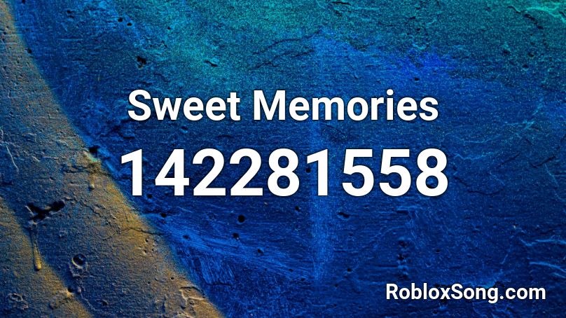 Sweet Memories Roblox ID