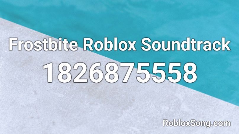 Frostbite Roblox Soundtrack Roblox ID