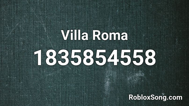 Villa Roma Roblox ID