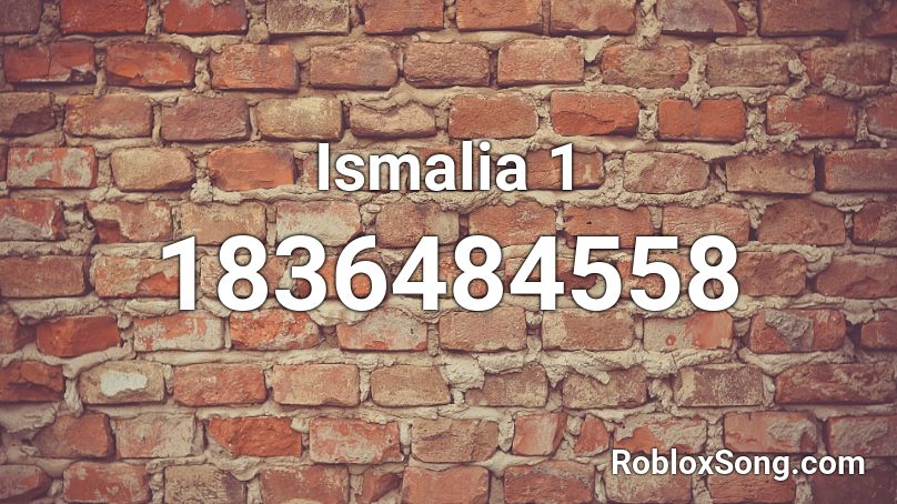 Ismalia 1 Roblox ID