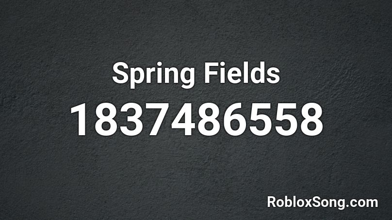 Spring Fields Roblox ID