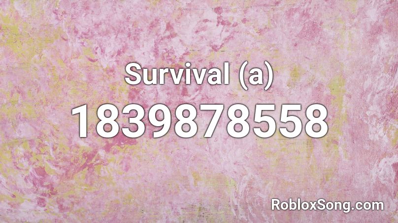 Survival (a) Roblox ID