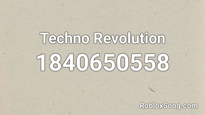 Techno Revolution Roblox ID