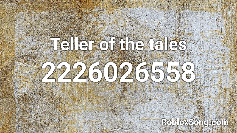 Teller of the tales Roblox ID