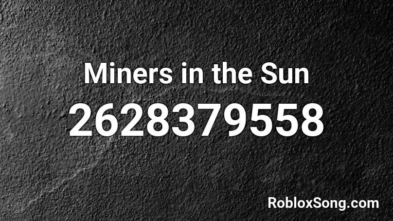 Miners in the Sun Roblox ID