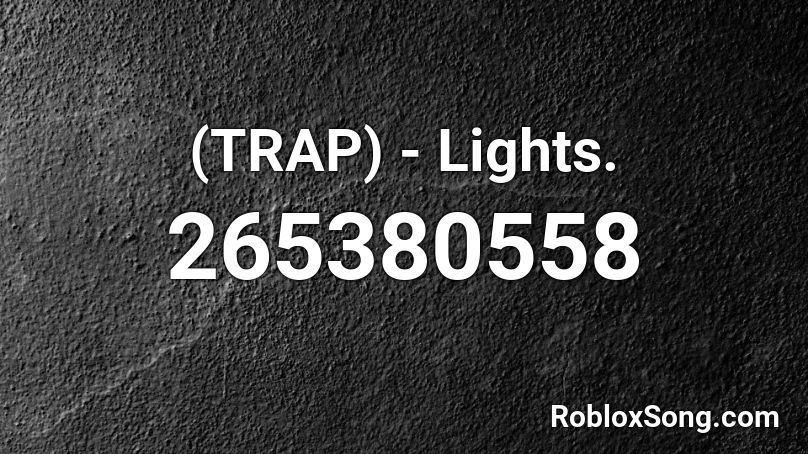 (TRAP) - Lights. Roblox ID