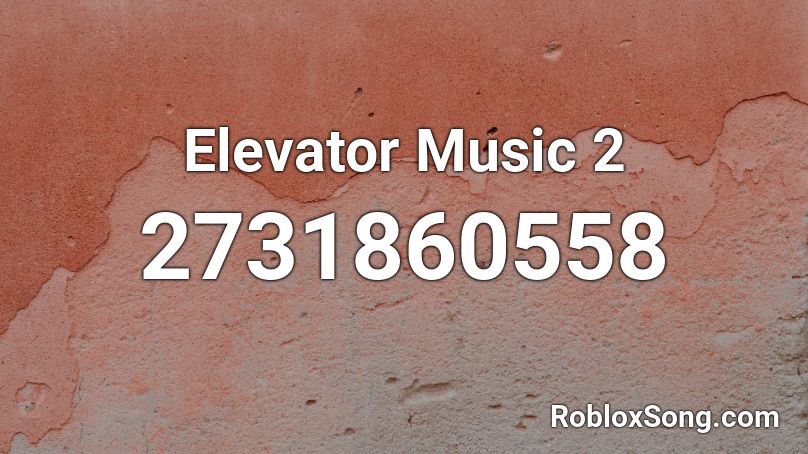 Elevator Music 2 Roblox ID