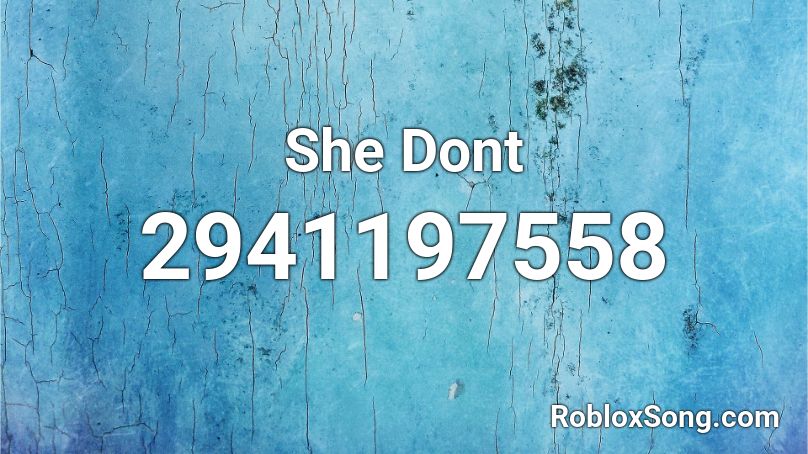 She Dont Roblox ID