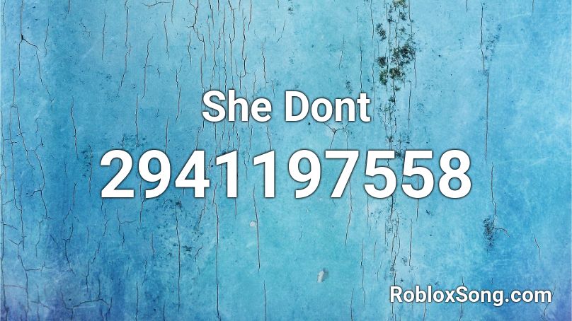 She Dont Roblox ID