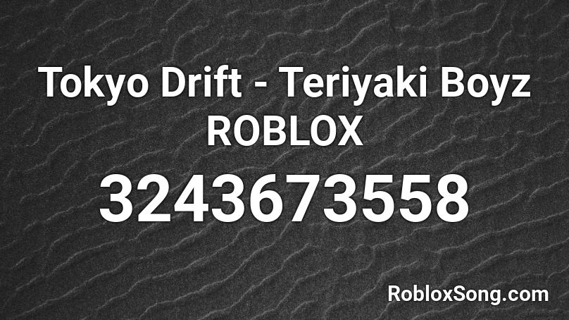 Tokyo Drift Teriyaki Boyz Roblox Roblox Id Roblox Music Codes - roblox tokyo drift