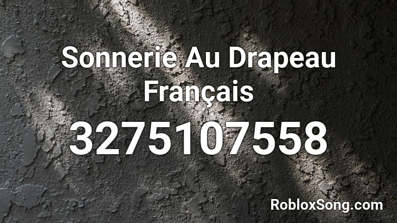 Sonnerie Au Drapeau Français Roblox ID