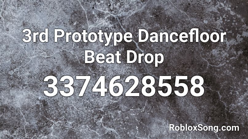 3rd Prototype Dancefloor Beat Drop Roblox ID