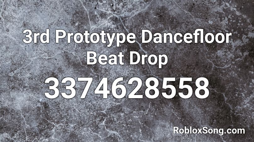3rd Prototype Dancefloor Beat Drop Roblox ID Roblox Music Codes