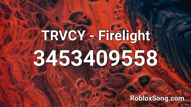 TRVCY - Firelight Roblox ID