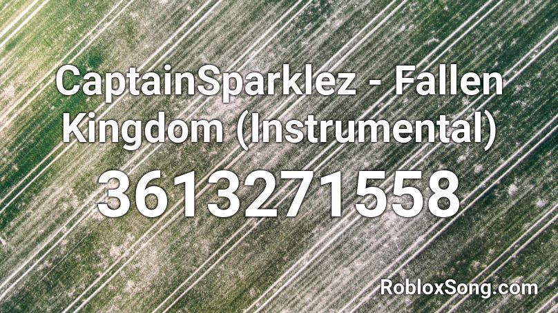 CaptainSparklez - Fallen Kingdom (Instrumental) Roblox ID