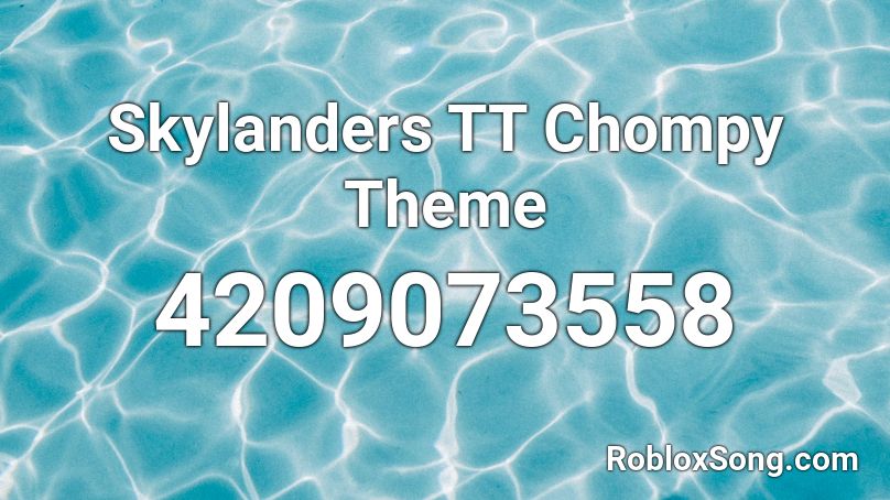 skylanders-tt-chompy-theme-roblox-id-roblox-music-codes