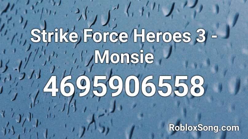 Strike Force Heroes 3 - Monsie Roblox ID