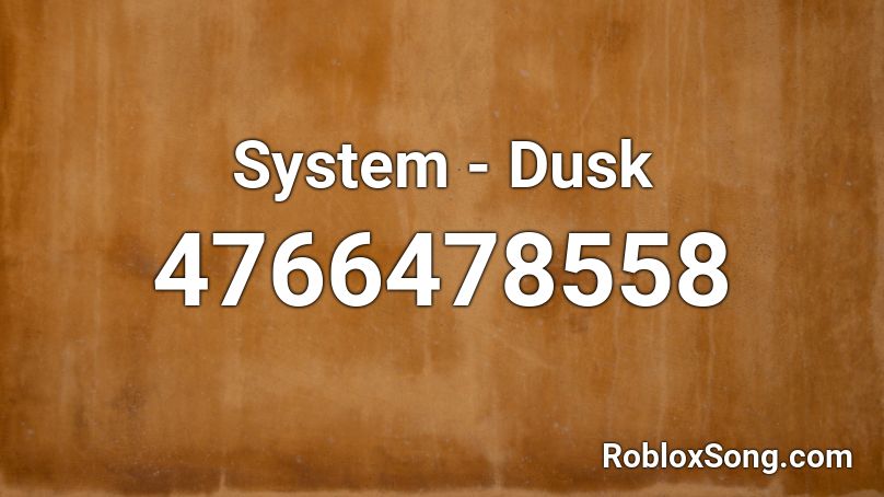 System - Dusk Roblox ID