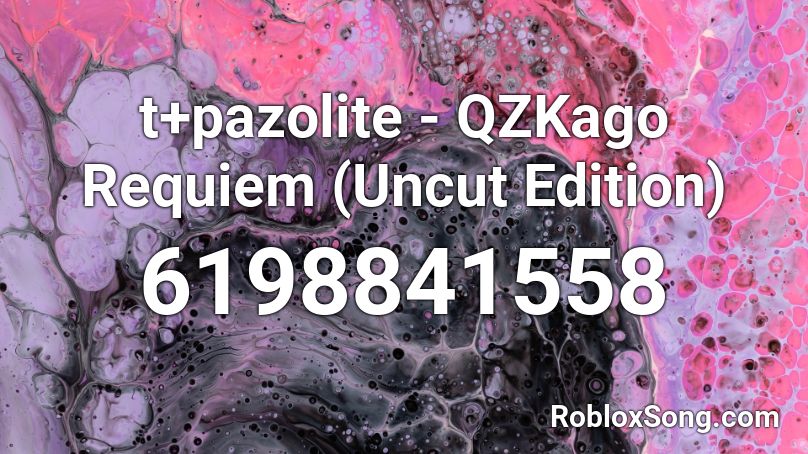 t+pazolite - QZKago Requiem (Uncut Edition) Roblox ID