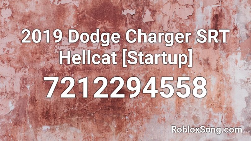 2019 Dodge Charger SRT Hellcat [Startup] Roblox ID