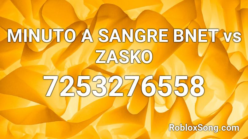  MINUTO A SANGRE BNET vs ZASKO  Roblox ID