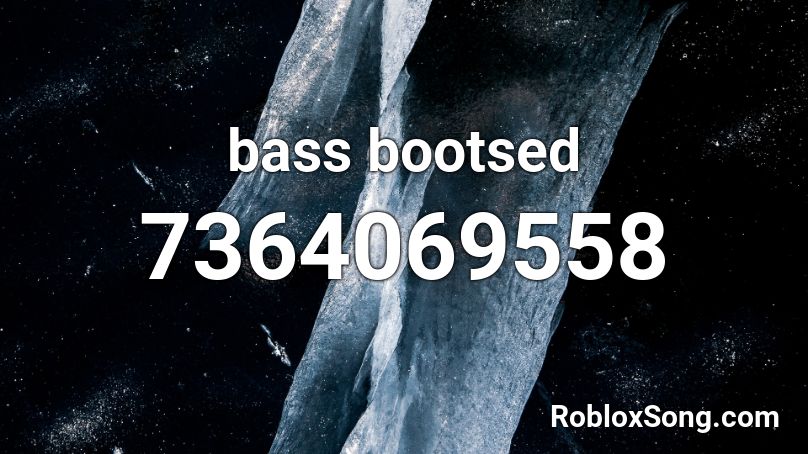 bass bootsed Roblox ID