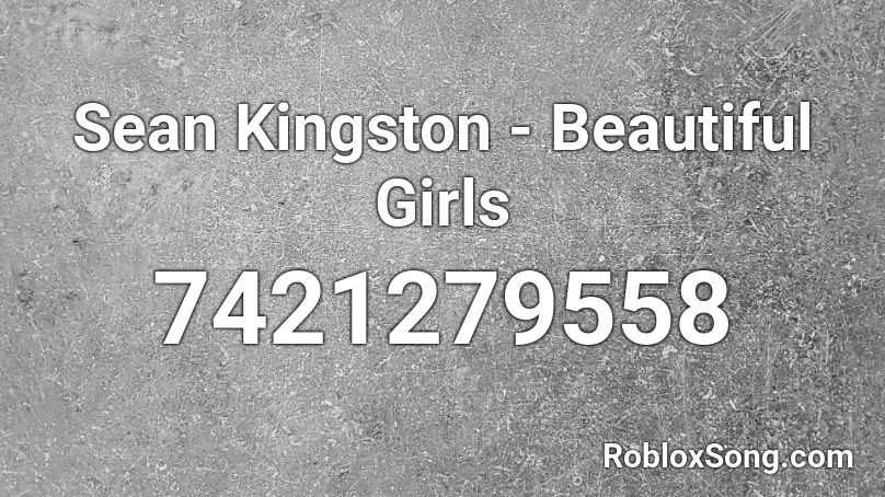 Sean Kingston - Beautiful Girls Roblox ID