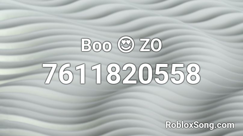Boo 😍 ZO Roblox ID