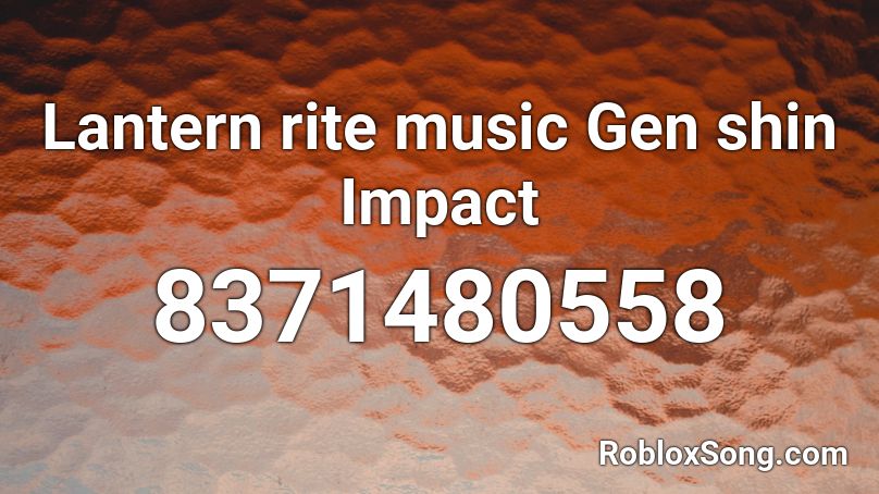 Lantern rite music Gen shin Impact Roblox ID