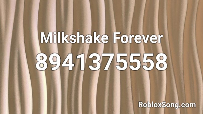 Milkshake Forever Roblox ID