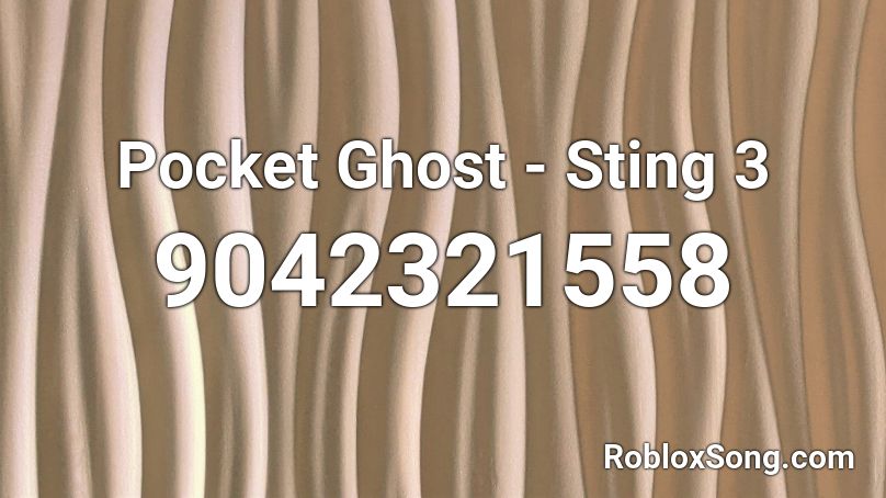 Pocket Ghost - Sting 3 Roblox ID