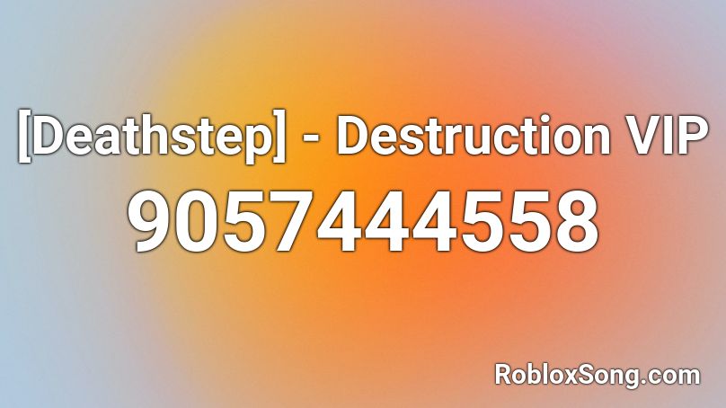 [Deathstep] - Destruction VIP Roblox ID