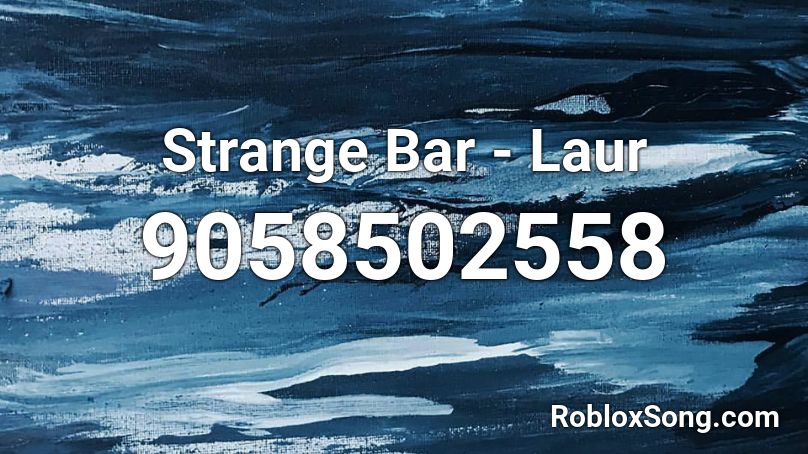 Strange Bar - Laur Roblox ID