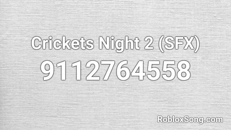 Crickets Night 2 (SFX) Roblox ID