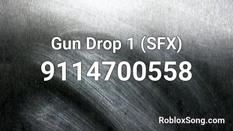 Gun Drop 1 (SFX) Roblox ID