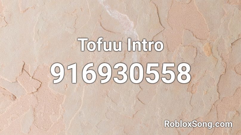 Tofuu Intro Roblox ID